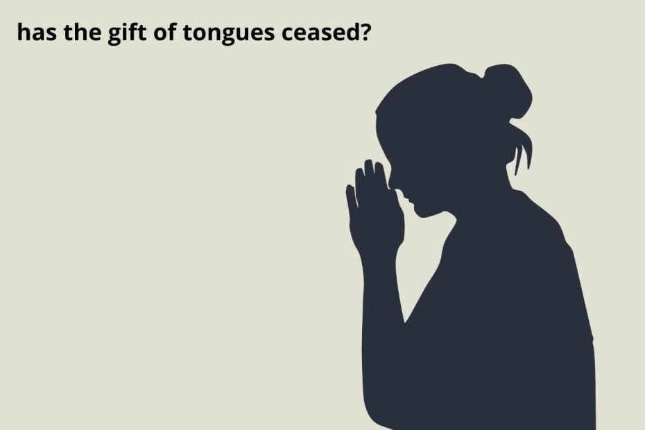 Has the gift of tongues ceased