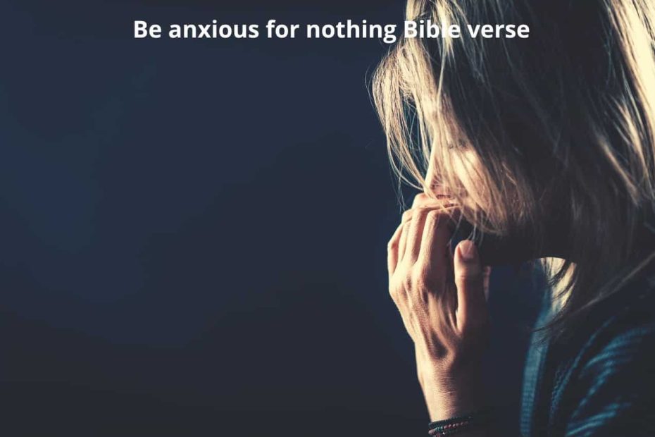 Be Anxious For Nothing Bible Verse 930x620 