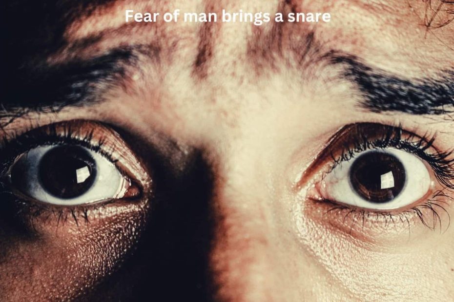 Fear of man brings a snare