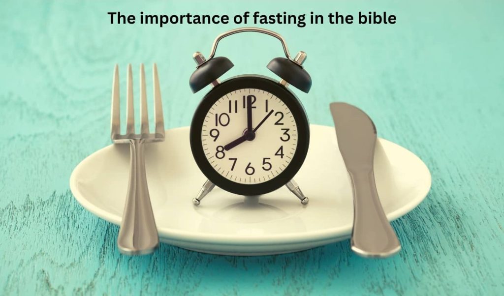 The importance of fasting in the bible