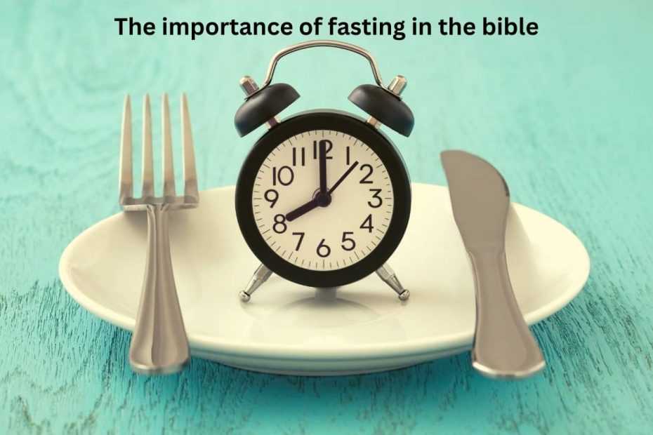 The importance of fasting in the bible