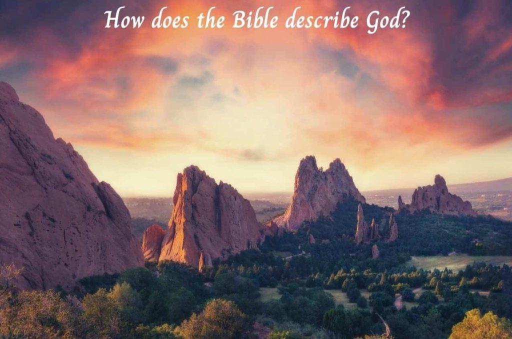 How does the Bible describe God?