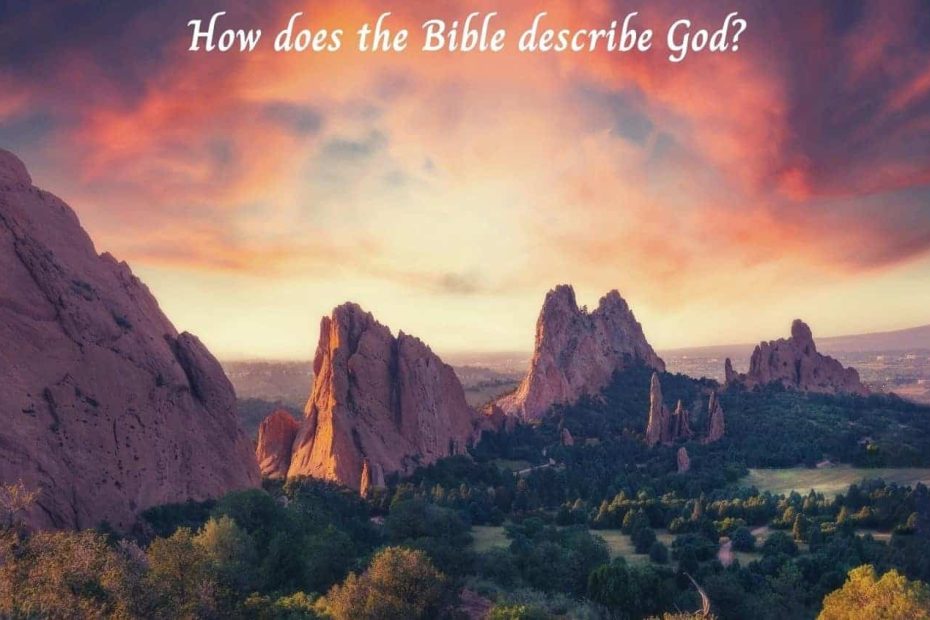 how-does-the-bible-describe-god-part-1-scriptures-explained