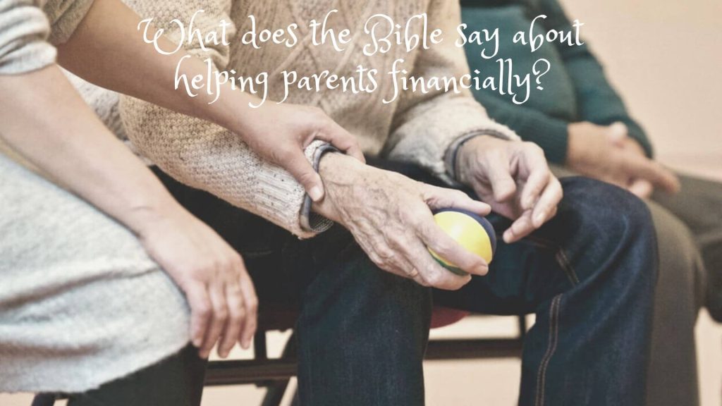 What does the Bible say about helping parents financially