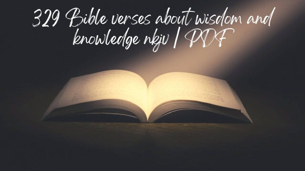 329 Bible verses about wisdom and knowledge nkjv | PDF