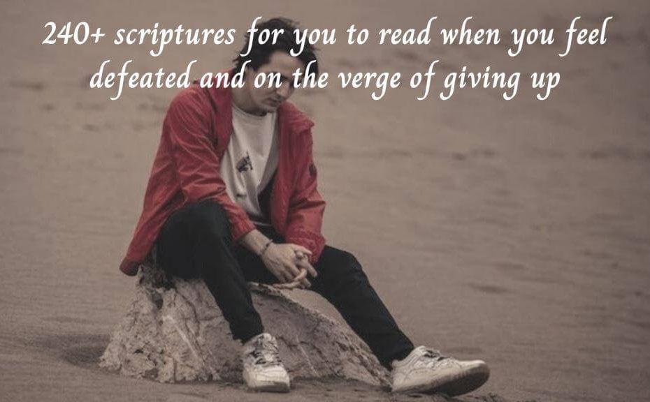 240-scriptures-for-you-to-read-when-you-feel-defeated-and-on-the-verge-of-giving-up