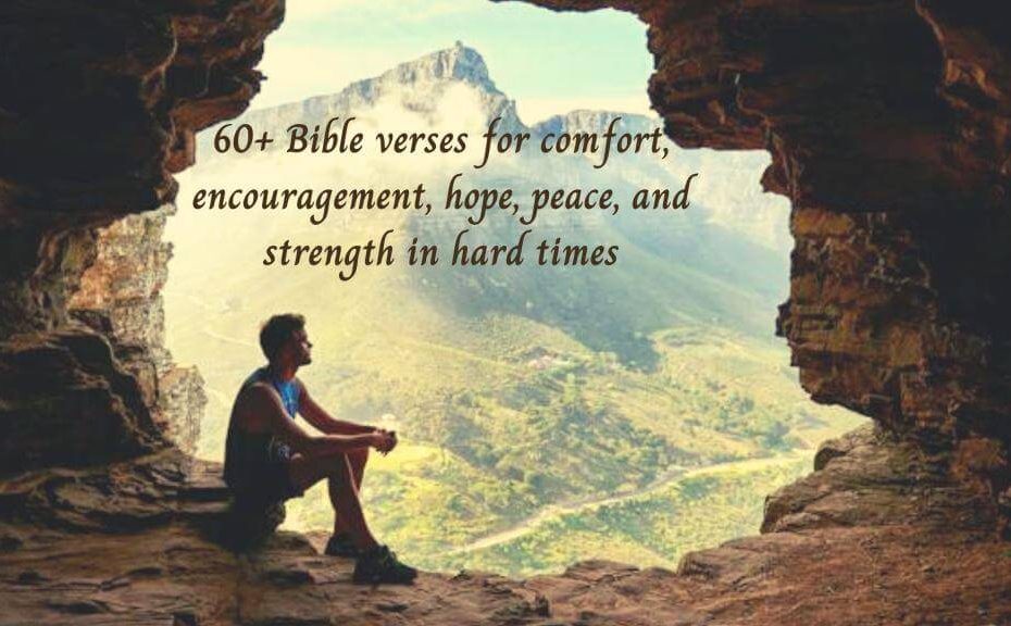 60+ Bible verses for comfort, encouragement, hope, peace, and strength in hard times