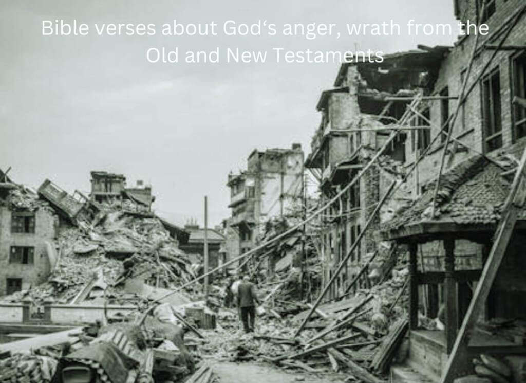 Bible verses about God's anger, wrath, from the Old and the New Testament