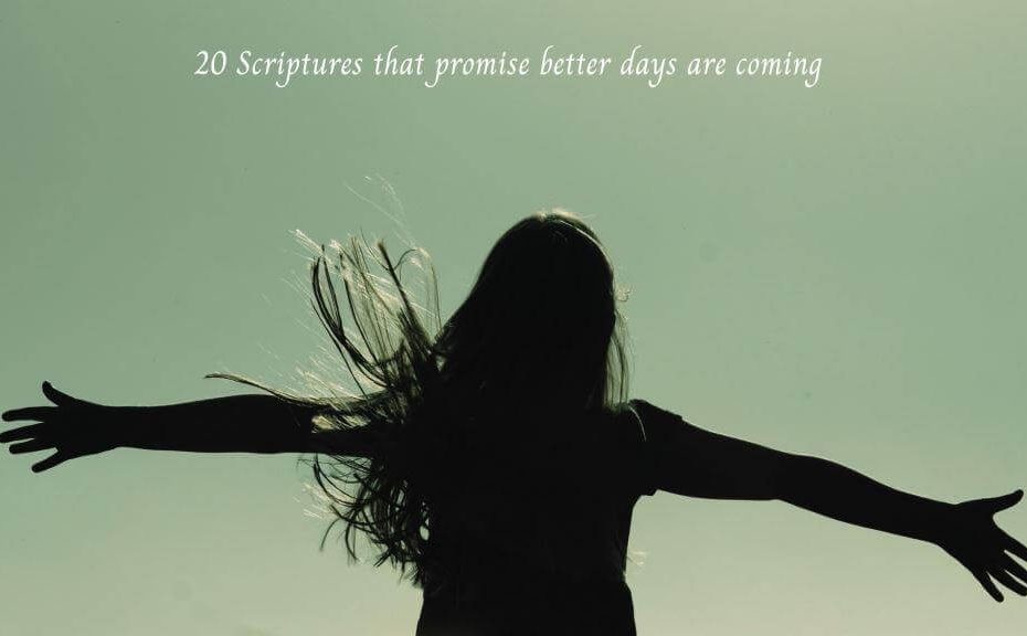 scriptures that promise better days are coming